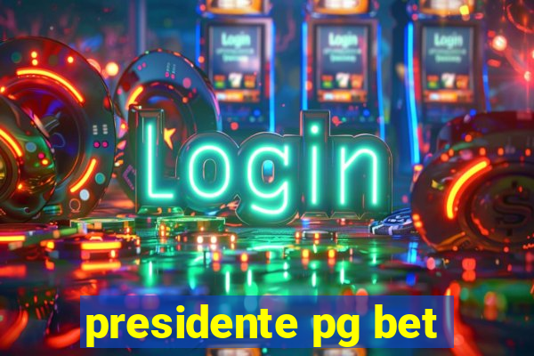 presidente pg bet